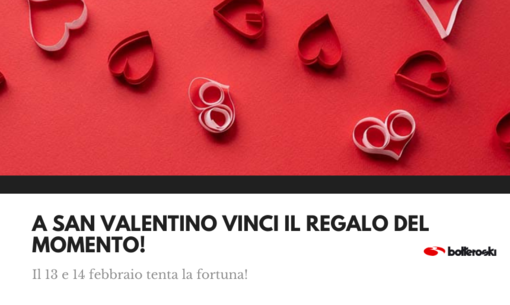 A San Valentino il regalo più bello te lo facciamo noi!