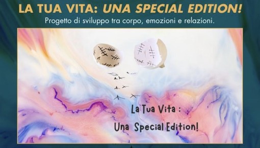 La tua vita: una specila edition