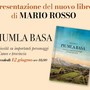 L'avvocato Mario Rosso presenta il suo libro &quot;PIUMLA BASA&quot;