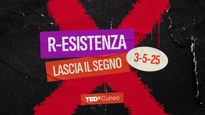 TEDxCuneo: al teatro Toselli si parlerà di &quot;R-esistenza&quot; nella quinta edizione dell'evento