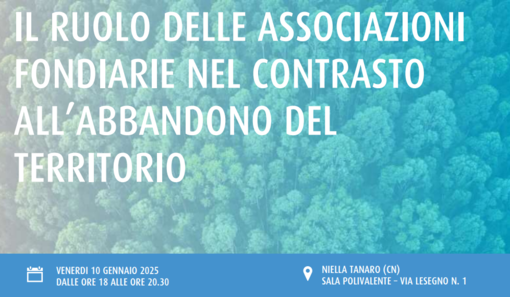 A Niella Tanaro il dibattito &quot;Il ruolo delle Associazioni fondiarie nel contrasto all'abbandono del territorio&quot;