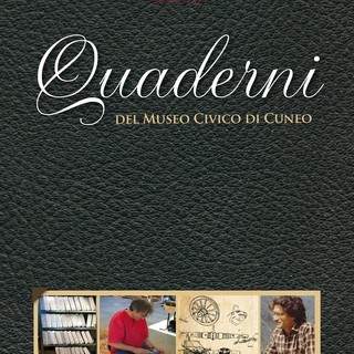 Pubblicato il quinto numero dei “Quaderni del Museo Civico di Cuneo”
