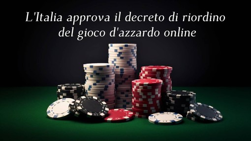 L'Italia approva il decreto di riordino del gioco d'azzardo online