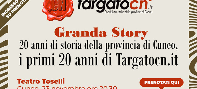 Stasera è Granda Story: evento gratuito che celebra gli ultimi 20 anni di storia della provincia di Cuneo. Ultimi posti liberi, ecco come prenotarli!