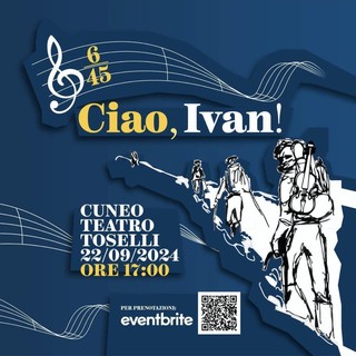 &quot;Note nel vento...ciao Ivan!&quot;: un concerto al Toselli di Cuneo in ricordo di Ivan Cavallo