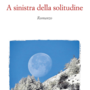 A Cuneo si presenta il libro di Mario Dalmasso &quot;A sinistra della solitudine&quot;