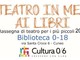 A Cuneo la rassegna &quot;Un Teatro in Mezzo ai Libri&quot;: direzione artistica della Compagnia Il Melarancio